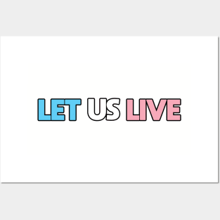 Trans Rights Are Human Rights - "LET US LIVE" - (BLK OL)(TXT LN) Posters and Art